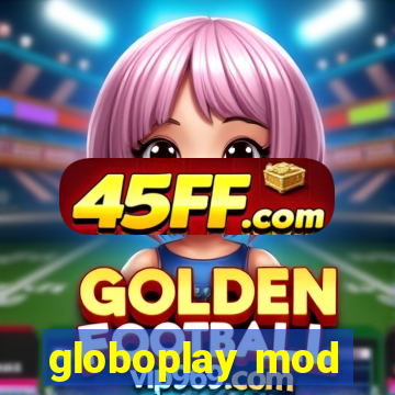 globoplay mod